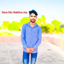 Sare Din Nakhra Me
